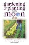 Gardening and Planting by the Moon 2025 - James Lynn Page - 9780572048501