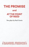 The Promise and At the Point of Need - Paul Unwin - 9780573000614