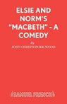 Elsie and Norm's "Macbeth" - John Christopher Wood - 9780573017544