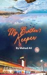 My Brother's Keeper - Mahad Ali - 9780573133800