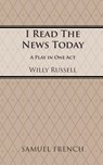 I Read the News Today - Willy Russell - 9780573152221