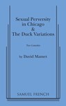 "Sexual Perversity in Chicago" and "the Duck Variations": Two Plays - David Mamet - 9780573600418