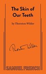 Skin of Our Teeth - Thornton Wilder - 9780573615481
