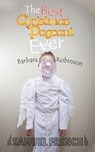 The Best Christmas Pageant Ever - Barbara Robinson - 9780573617454
