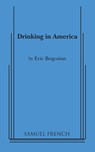 Drinking in America - Eric Bogosian - 9780573640483