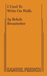 I Used to Write on Walls - Bekah Brunstetter - 9780573651434