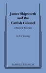 James Skipworth and the Catfish Colonel - Cy Young - 9780573660177
