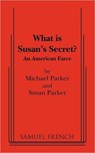 What Is Susan's Secret? - Michael Parker ; Susan Parker - 9780573699610