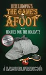 The Game's Afoot; or Holmes for the Holidays (Ludwig) - Ken Ludwig - 9780573700460