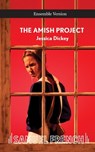 Amish Project, the (Ensemble) - Jessica Dickey - 9780573701061