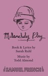 Melancholy Play: a chamber musical - Sarah Ruhl ; Todd Almond - 9780573702969