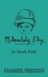 Melancholy Play - Sarah Ruhl ; Todd Almond - 9780573703232