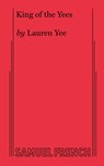 King of the Yees - Lauren Yee - 9780573707254