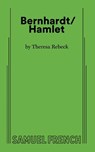 Bernhardt/Hamlet - Theresa Rebeck - 9780573708091