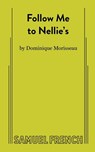 Follow Me to Nellie's - Dominique Morisseau - 9780573708602
