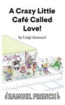 A Crazy Little Cafe Called Love! - Luigi Jannuzzi - 9780573710995