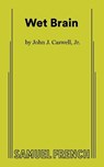 Wet Brain - John J. Caswell - 9780573711015