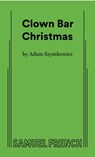 Clown Bar Christmas - Adam Szymkowicz - 9780573711152
