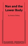 Nan and the Lower Body - Jessica Dickey - 9780573711381