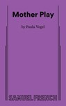 Mother Play - Paula Vogel - 9780573711411