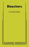 Bleachers - Noah Haidle - 9780573712302