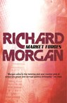 Market Forces - Richard Morgan - 9780575081260