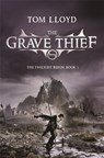 The Grave Thief - Tom Lloyd - 9780575084926