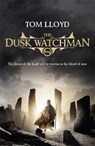 The Dusk Watchman - Tom Lloyd - 9780575085572