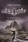 The Grave Thief - Tom Lloyd - 9780575087774