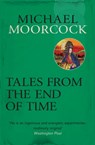 Tales From the End of Time - Michael Moorcock - 9780575092617