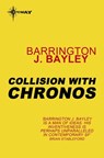 Collision with Chronos - Barrington J. Bayley - 9780575102057