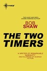 The Two Timers - Bob Shaw - 9780575111097
