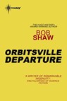 Orbitsville Departure - Bob Shaw - 9780575111158