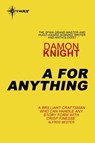 A for Anything - Damon Knight - 9780575111233