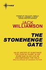 The Stonehenge Gate - Jack Williamson - 9780575112100