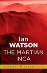 The Martian Inca - Ian Watson - 9780575114562