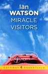 Miracle Visitors - Ian Watson - 9780575114586