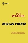 Mockymen - Ian Watson - 9780575114746