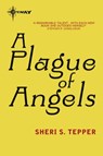 A Plague of Angels - Sheri S. Tepper - 9780575116320