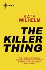 The Killer Thing - Kate Wilhelm - 9780575119970