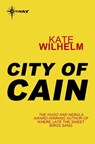 City of Cain - Kate Wilhelm - 9780575120006