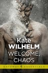 Welcome, Chaos - Kate Wilhelm - 9780575120068