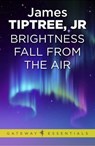 Brightness Falls from the Air - James Tiptree Jr. - 9780575124028