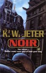 Noir - K. W. Jeter - 9780575130371