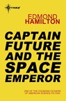 Captain Future and the Space Emperor - Edmond Hamilton - 9780575133372