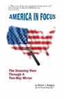 America in Focus - BURGESS,  Robert J. - 9780578001623