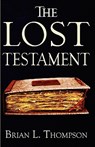 The Lost Testament - Brian L. Thompson - 9780578055497