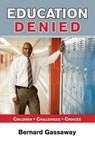 Education Denied - Ed D Bernard Gassaway - 9780578172965