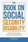 The Book on Social Security Disability - Esq Jason Harmon ; Esq Tiffany Tate Logan ; Esq Clara Van Horn - 9780578202341