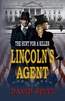 Lincoln's Agent - David Spitz ; Historium Press - 9780578294155